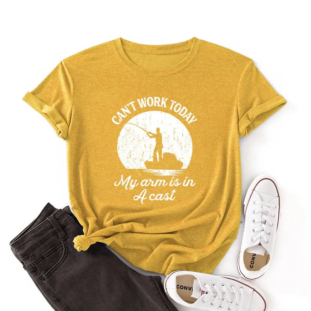 Womens Angler T-Shirt "Can't Work Today My Arm Is In A Cast" Fishing